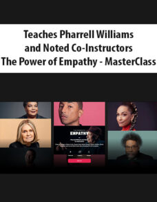 Teaches Pharrell Williams and Noted Co-Instructors By The Power of Empathy – MasterClass