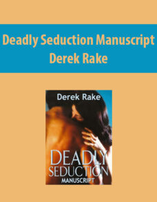 Deadly Seduction Manuscript by Derek Rake