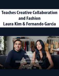 Teaches Creative Collaboration and Fashion By Laura Kim & Fernando Garcia – MasterClass