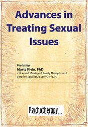 Advances in Treating Sexual Issues – Marty Klein
