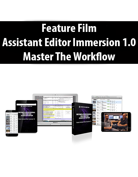 Feature Film Assistant Editor Immersion 1.0 By Master The Workflow