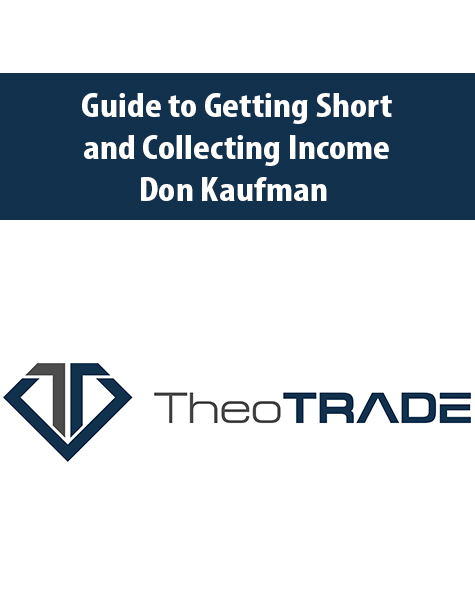 Guide to Getting Short and Collecting Income with Don Kaufman