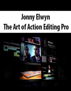 Jonny Elwyn – The Art of Action Editing Pro
