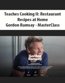 Teaches Cooking II: Restaurant Recipes at Home By Gordon Ramsay – MasterClass