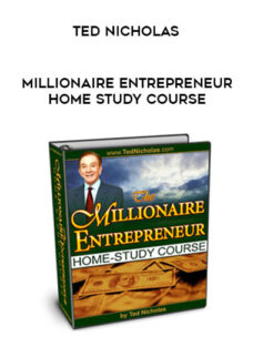 Ted Nicholas – Millionaire Entrepreneur Home Study Course