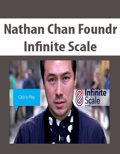 Nathan Chan Foundr – Infinite Scale