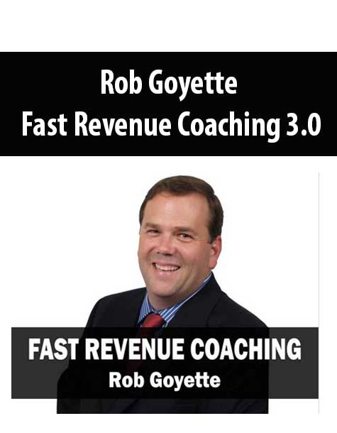 Rob Goyette – Fast Revenue Coaching 3.0