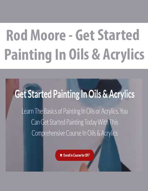 Rod Moore – Get Started Painting In Oils & Acrylics