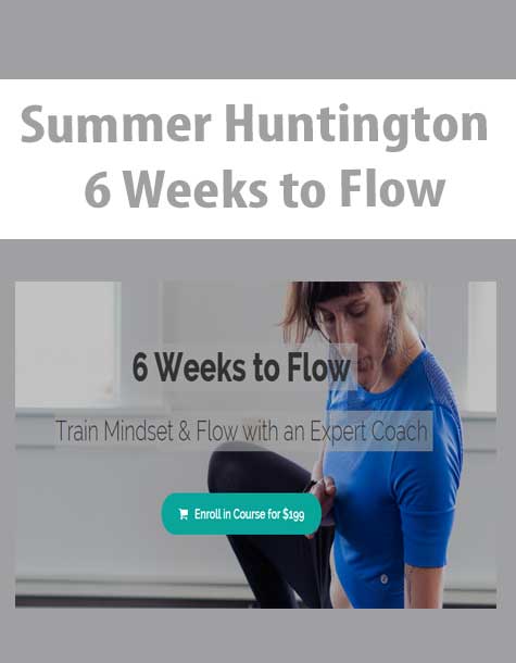 Summer Huntington – 6 Weeks to Flow