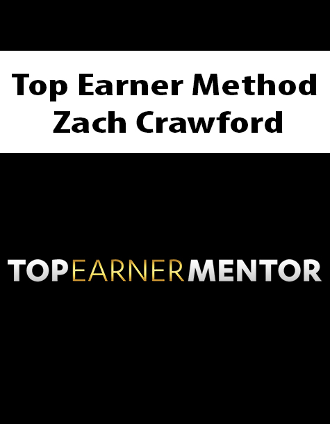 Top Earner Method By Zach Crawford