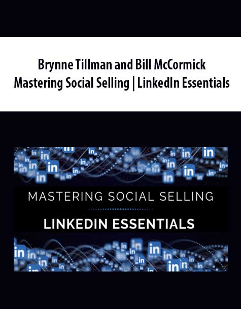 Brynne Tillman and Bill McCormick – Mastering Social Selling | LinkedIn Essentials