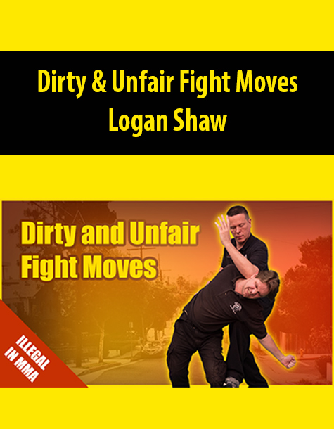 Dirty & Unfair Fight Moves By Logan Shaw