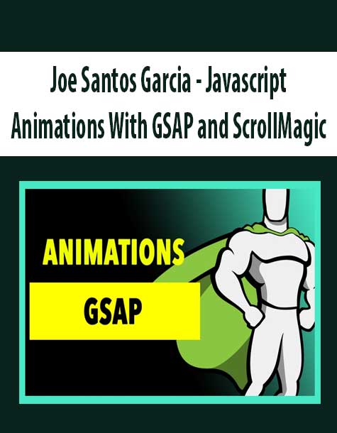 Joe Santos Garcia – Javascript Animations With GSAP and ScrollMagic