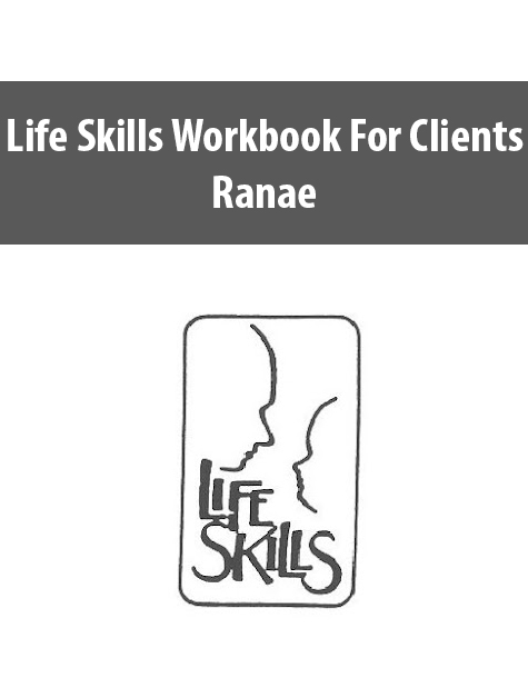 Life Skills Workbook For Clients by Ranae