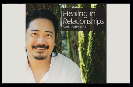 The Healing In Relationships Program By Artie Wu