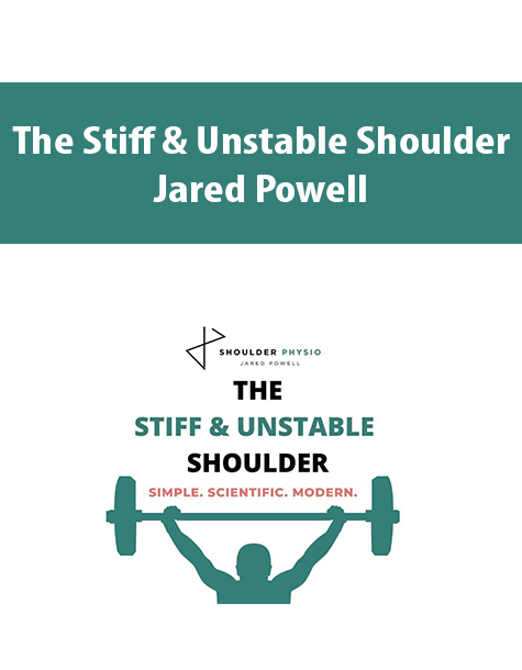 The Stiff & Unstable Shoulder By Jared Powell