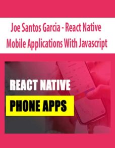 Joe Santos Garcia – React Native – Mobile Applications With Javascript