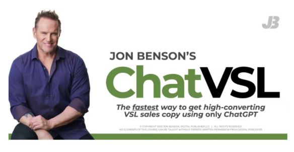 Jon Benson – ChatVSL (Create and even sell high-converting VSL’s using only ChatGPT)