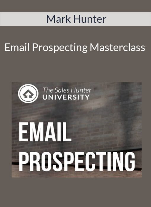 Mark Hunter – Email Prospecting Masterclass