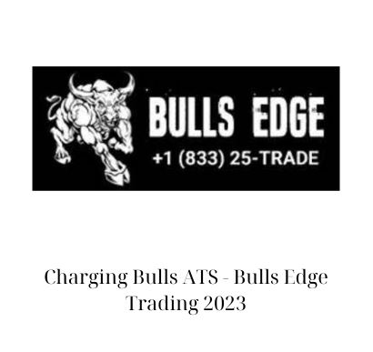 Charging Bulls ATS – Bulls Edge Trading 2023