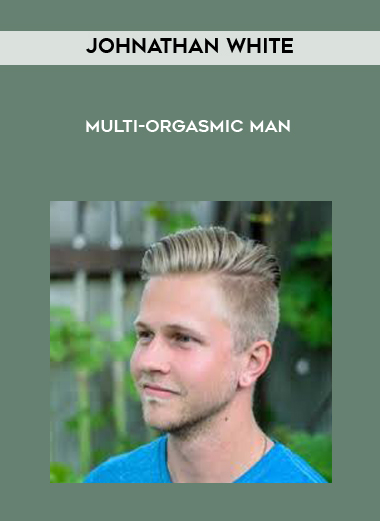 Johnathan White – Multi-Orgasmic Man (12 weeks)