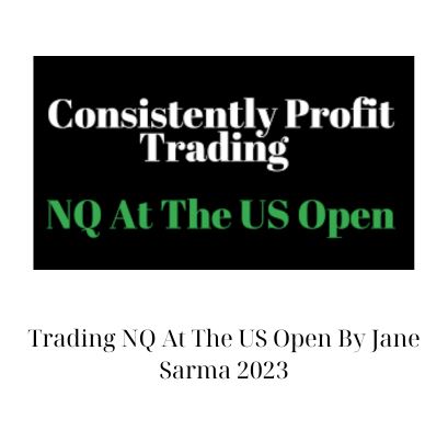 Trading NQ At The US Open by Jane Sarma 2023