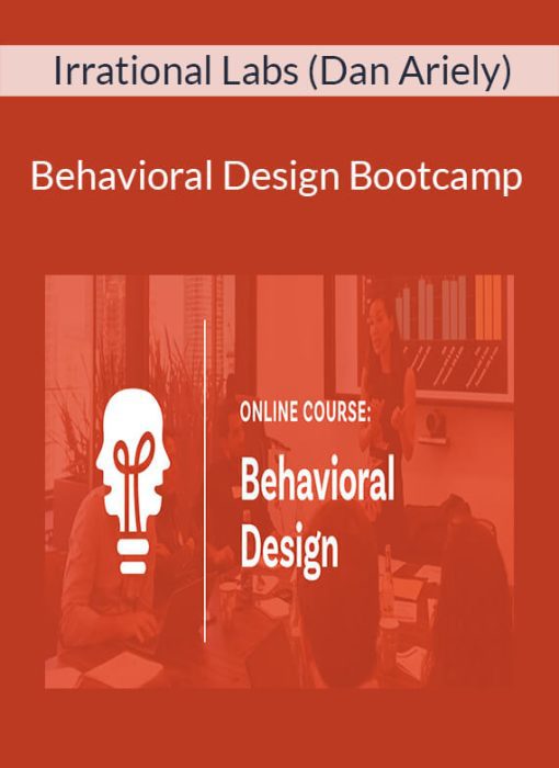 Irrational Labs (Dan Ariely) – Behavioral Design Bootcamp
