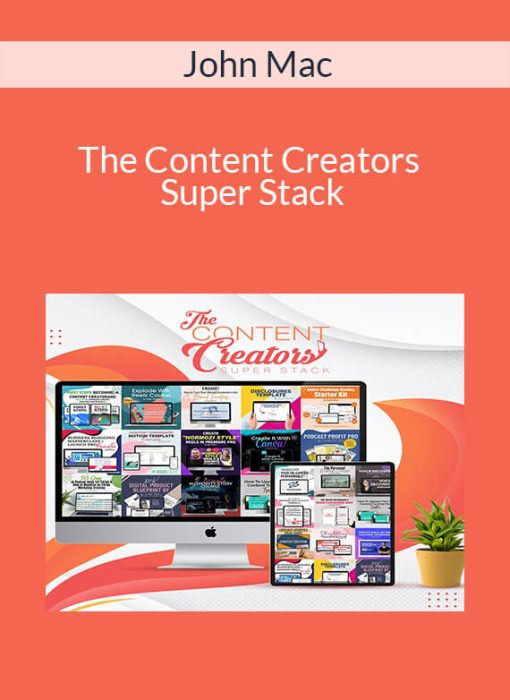 John Mac – The Content Creators Super Stack