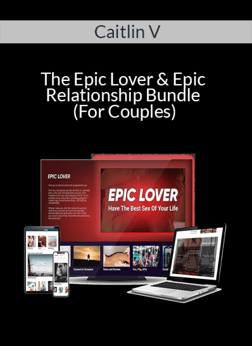 Caitlin V – The Epic Lover & Epic Relationship Bundle (For Couples)