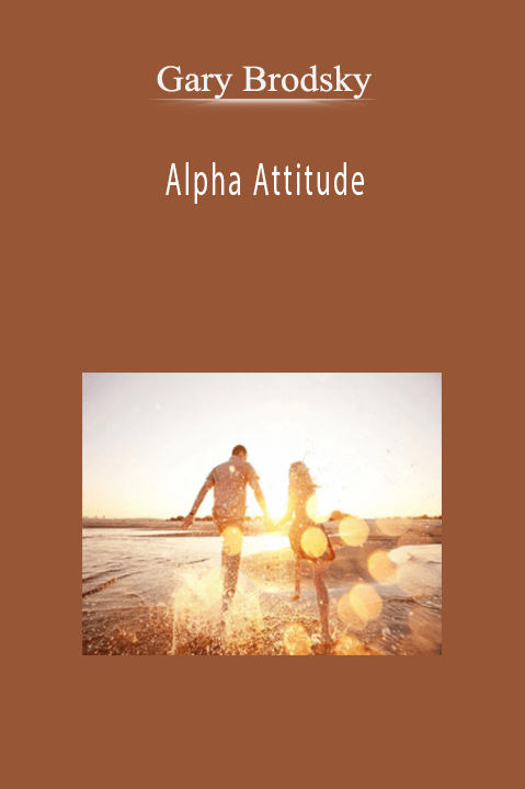 Gary Brodsky – Alpha Attitude