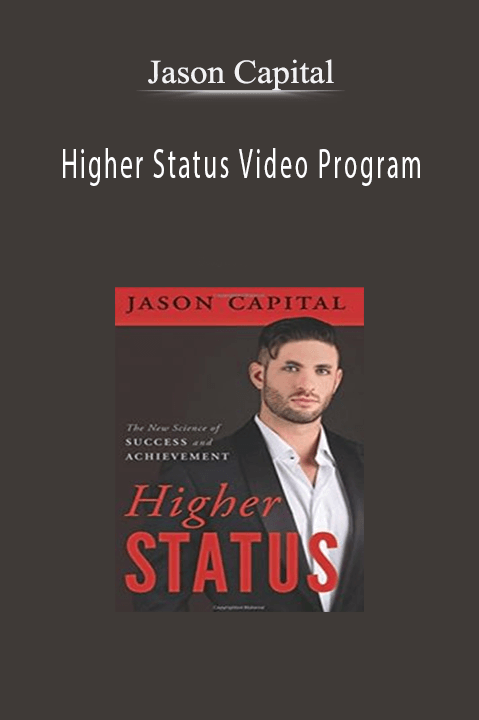 Jason Capital – Higher Status Video Program