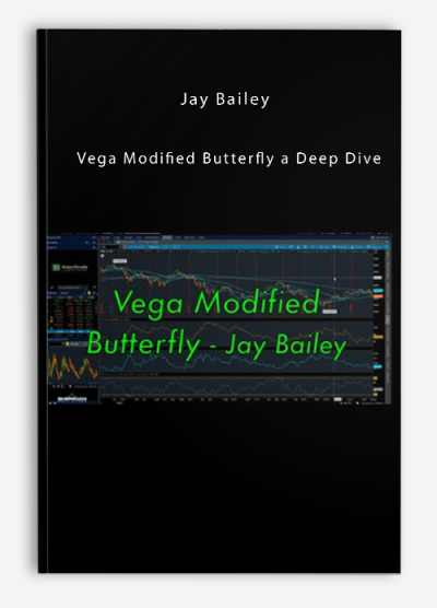 Jay Bailey – Vega Modified Butterfly a Deep Dive