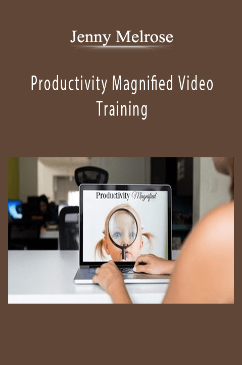 Jenny Melrose – Productivity Magnified Video Training