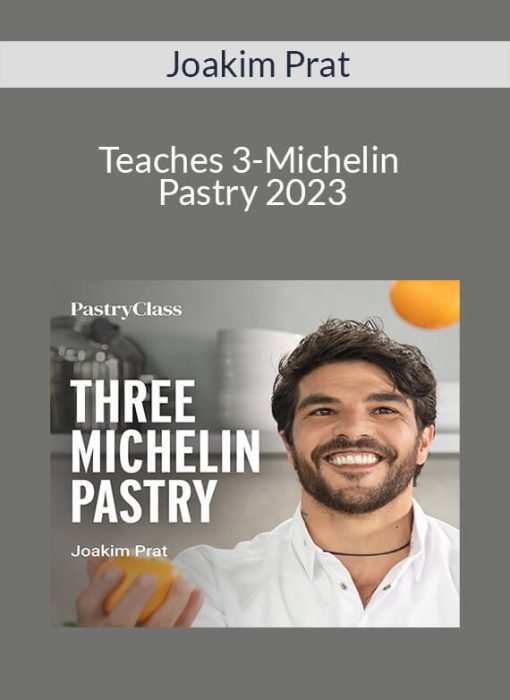 Joakim Prat – Teaches 3-Michelin Pastry 2023