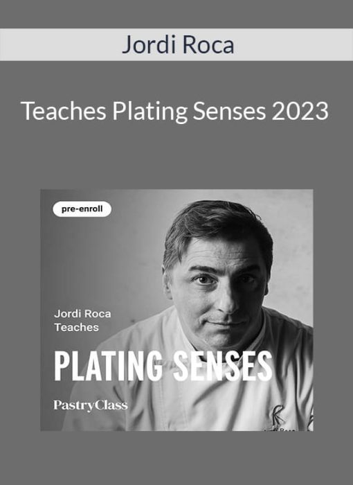 Jordi Roca – Teaches Plating Senses 2023