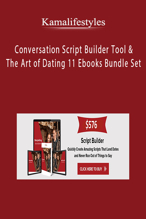 Kamalifestyles – Conversation Script Builder Tool & The Art of Dating 11 Ebooks Bundle Set