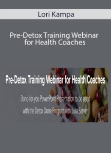 Lori Kampa – Pre-Detox Training Webinar for Health Coaches