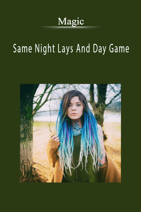 Magic – Same Night Lays And Day Game