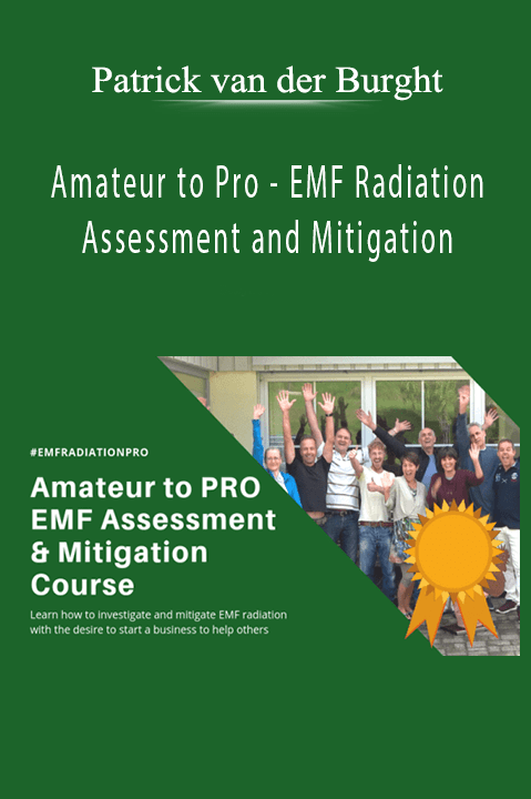 Patrick van der Burght – Amateur to Pro – EMF Radiation Assessment and Mitigation