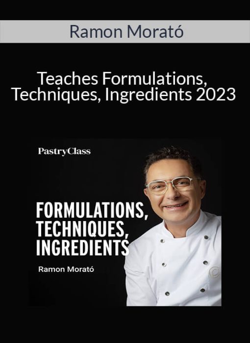 Ramon Morató – Teaches Formulations, Techniques, Ingredients 2023