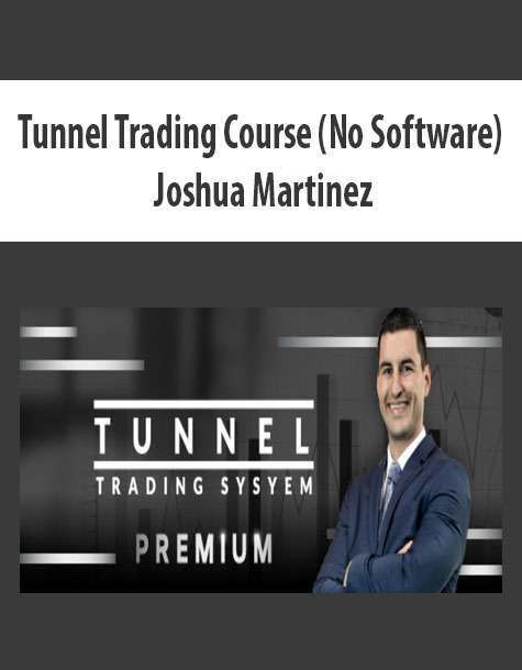 Tunnel Trading Course (No Software) with Joshua Martinez
