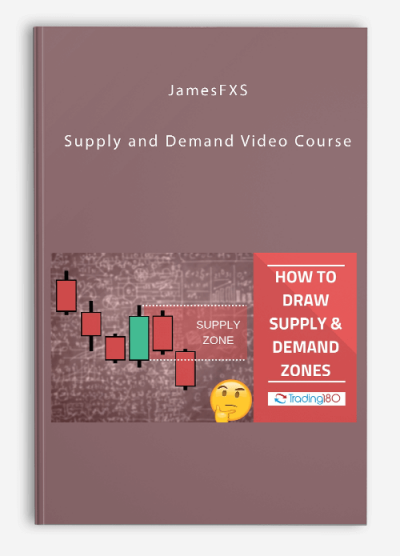 JamesFXS – Supply and Demand Video Course