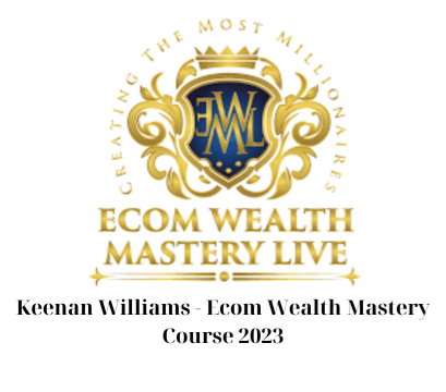 Keenan Williams – Ecom Wealth Mastery Course 2023