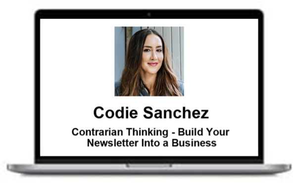 Codie Sanchez – Contrarian Thinking – Build Your Newsletter Into a Business