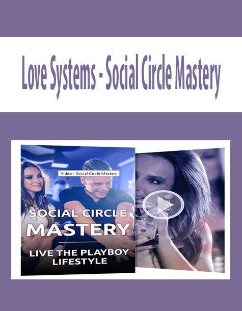 Love Systems – Social Circle Mastery