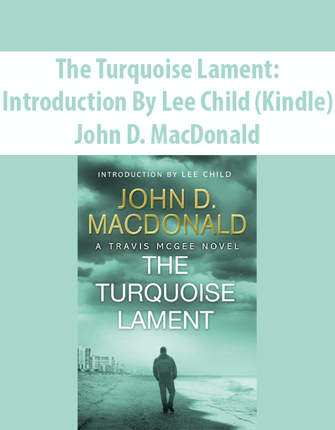 The Turquoise Lament: Introduction By Lee Child (Kindle) With John D. MacDonald